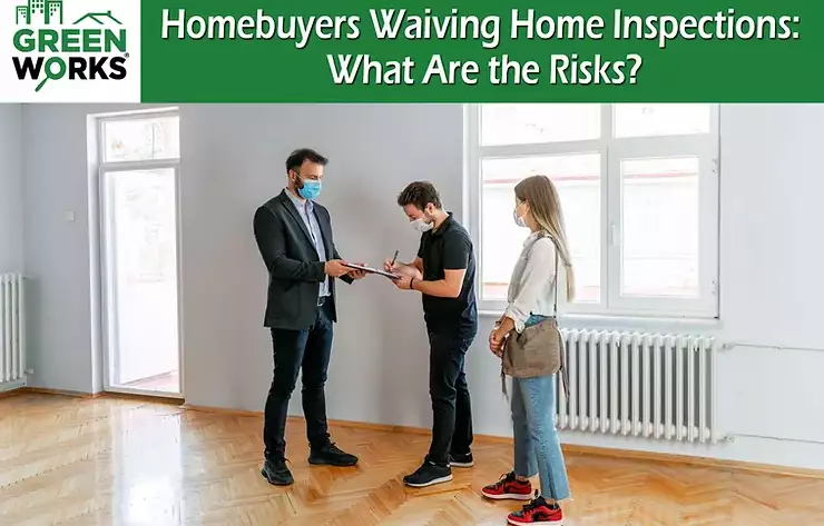 Homebuyers Waiving Home Inspections: What Are the Risks?